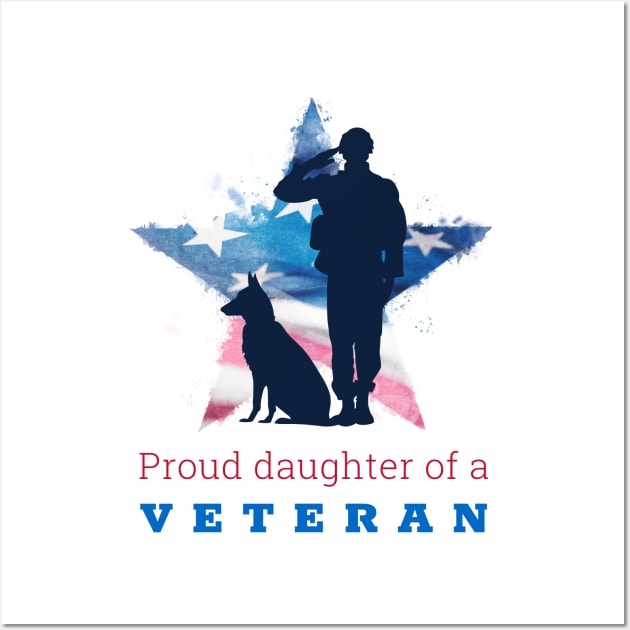 Proud Daughter of a Veteran Wall Art by Ken Adams Store